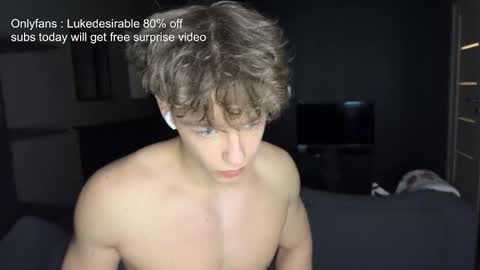 lukedesirable online show from March 3, 2026, 8:26 pm